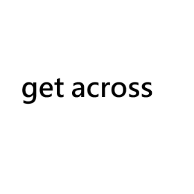 get across