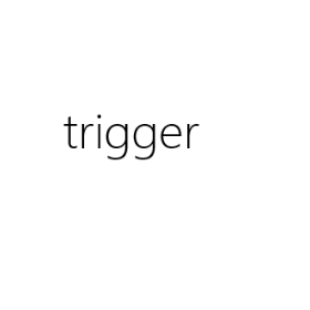 trigger