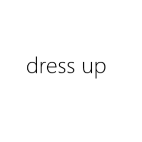 dress up