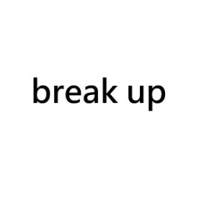 break up