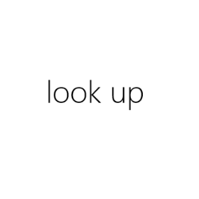 look up