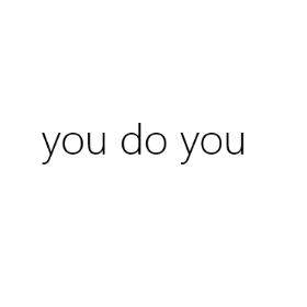 you do you