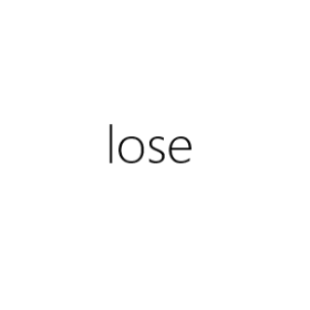lose