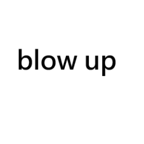 blow up