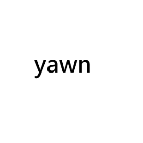 yawn